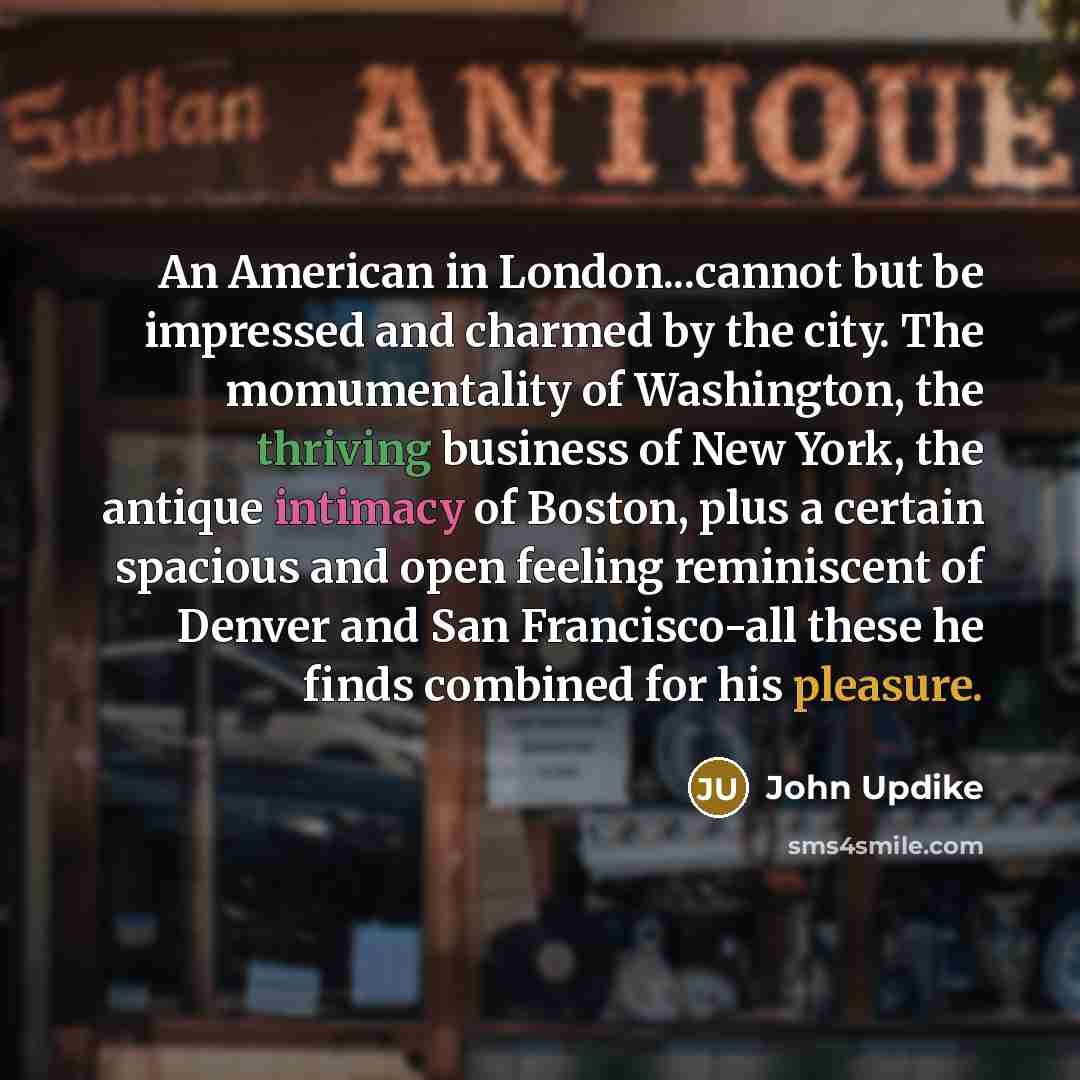 “An American in London...cannot but be impressed and charmed by…” quote by John Updike