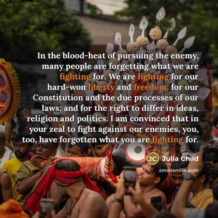 “In the blood-heat of pursuing the enemy, many people are…” quote by Julia Child