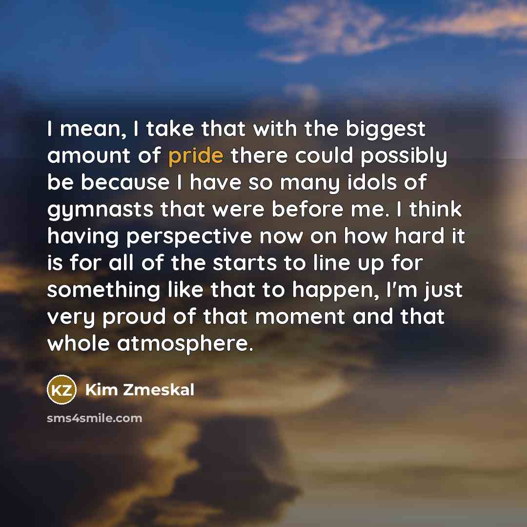 “I mean, I take that with the biggest amount of…” quote by Kim Zmeskal