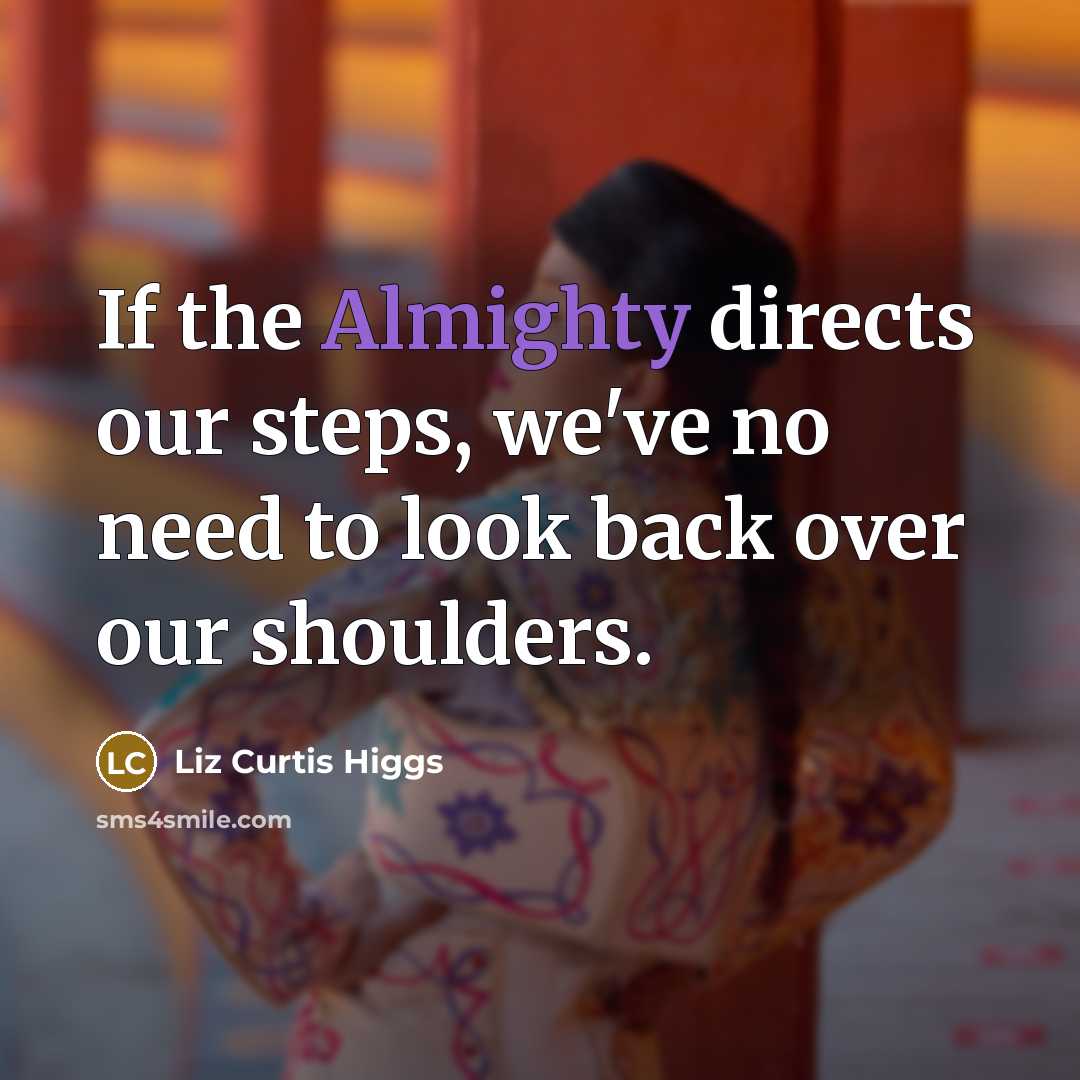 “If the Almighty directs our steps, we've no need to…” quote by Liz Curtis Higgs