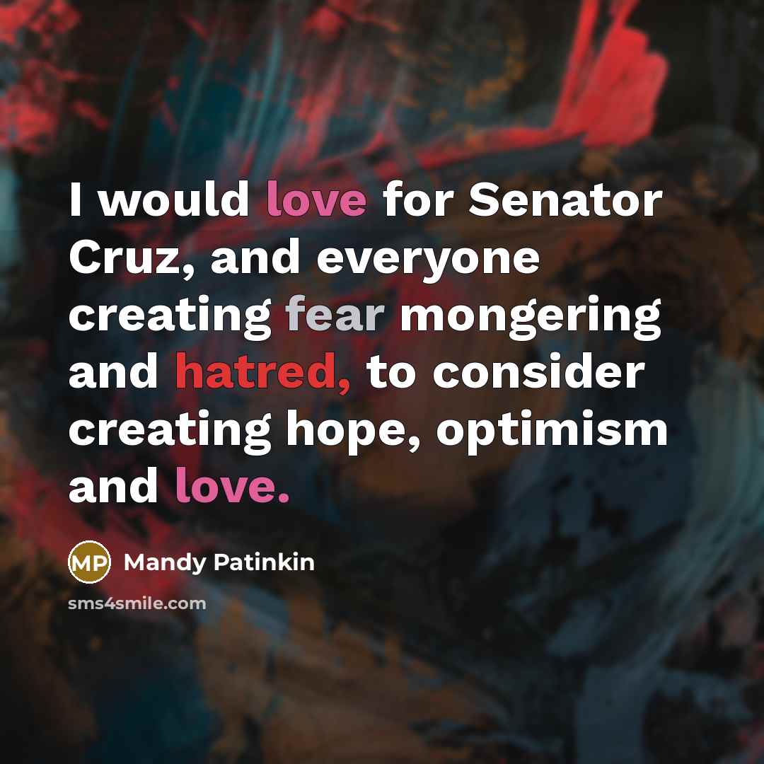 “I would love for Senator Cruz, and everyone creating fear…” quote by Mandy Patinkin