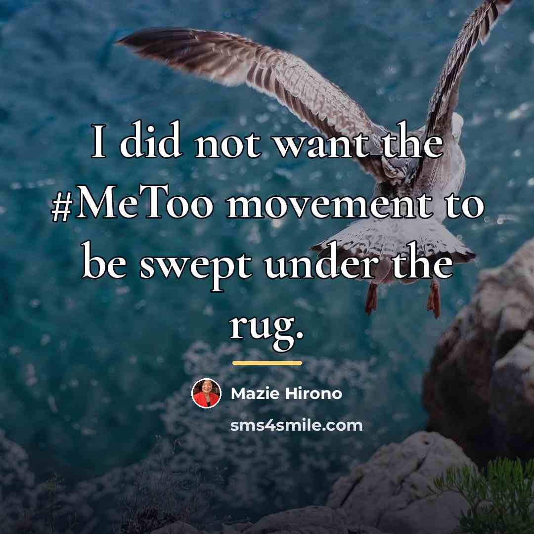 “I did not want the #MeToo movement to be swept…” quote by Mazie Hirono