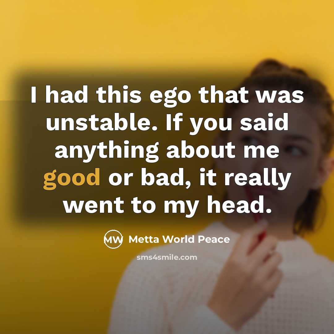“I had this ego that was unstable. If you said…” quote by Metta World Peace