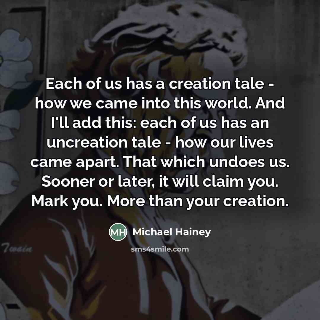 “Each of us has a creation tale - how we…” quote by Michael Hainey