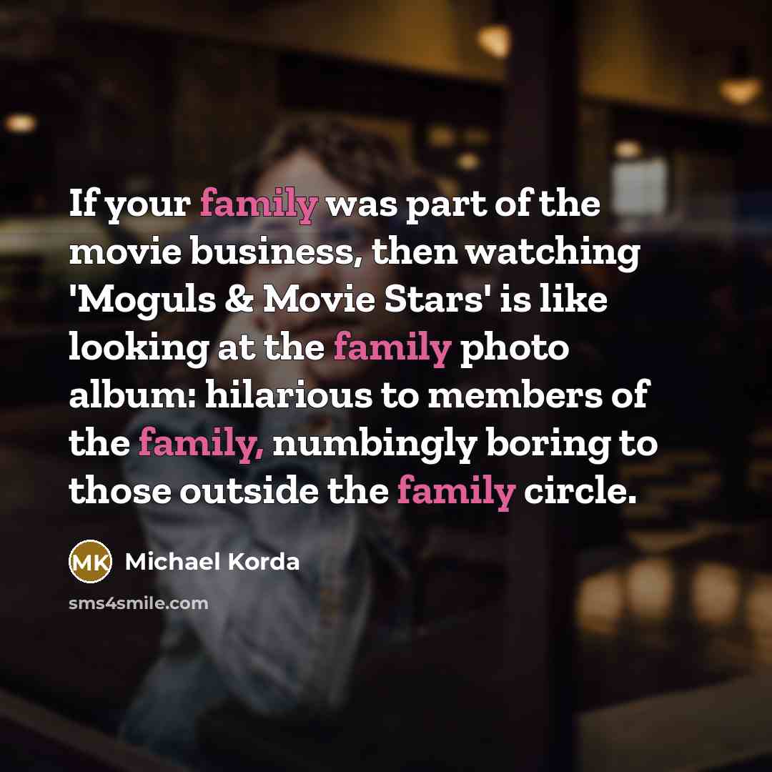 “If your family was part of the movie business, then…” quote by Michael Korda