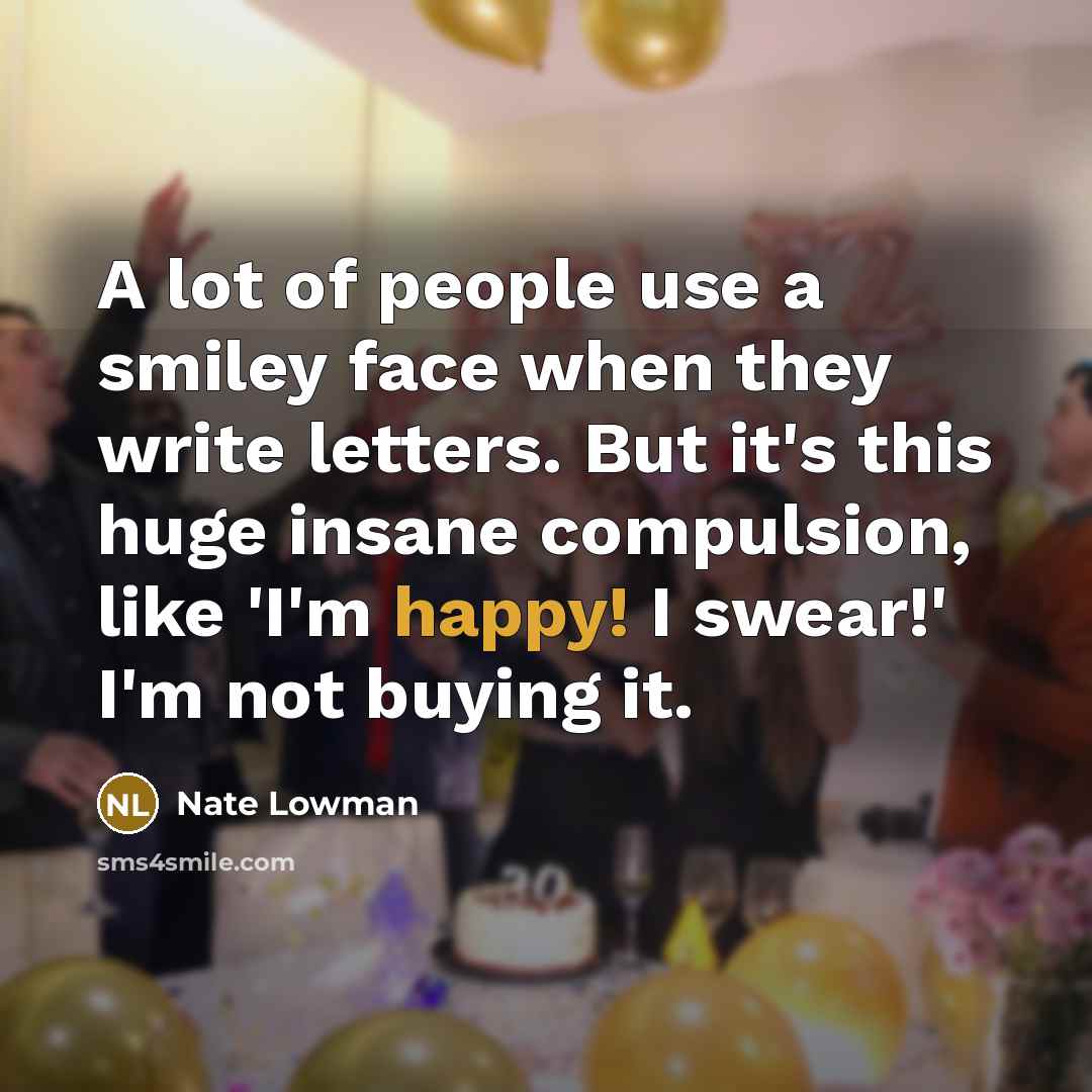 “A lot of people use a smiley face when they…” quote by Nate Lowman