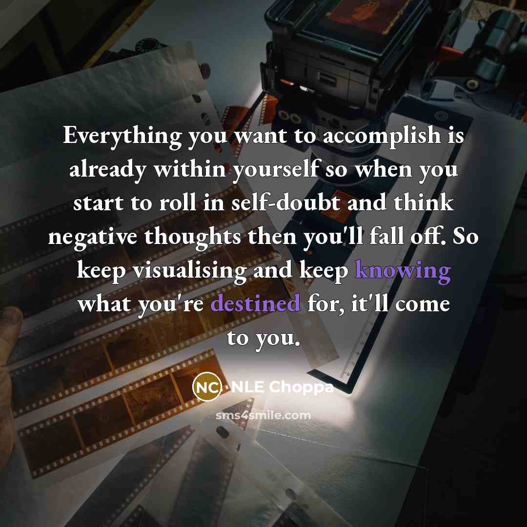 “Everything you want to accomplish is already within yourself so…” quote by NLE Choppa