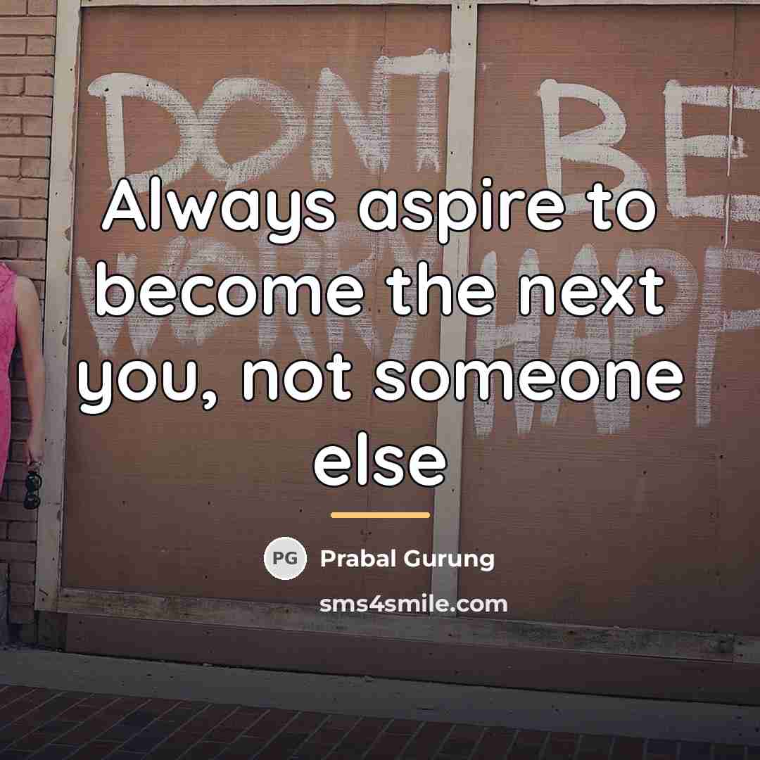“Always aspire to become the next you, not someone else…” quote by Prabal Gurung
