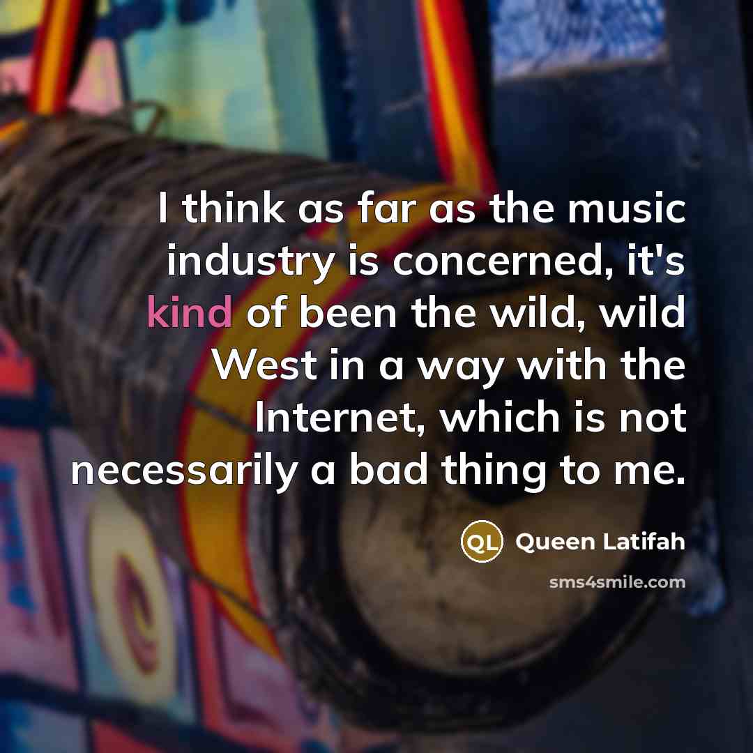 “I think as far as the music industry is concerned,…” quote by Queen Latifah