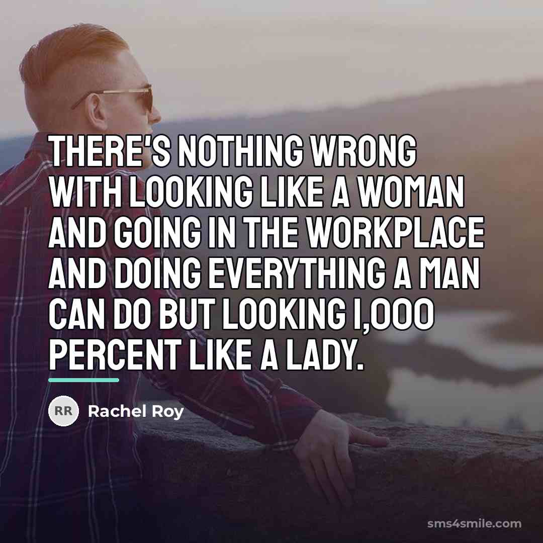 “There's nothing wrong with looking like a woman and going…” quote by Rachel Roy