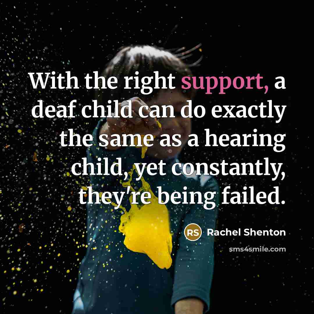 “With the right support, a deaf child can do exactly…” quote by Rachel Shenton