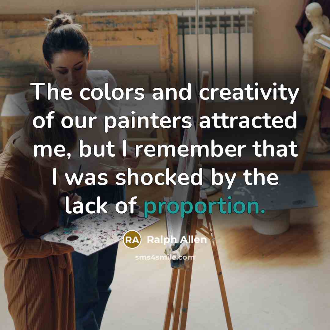 “The colors and creativity of our painters attracted me, but…” quote by Ralph Allen
