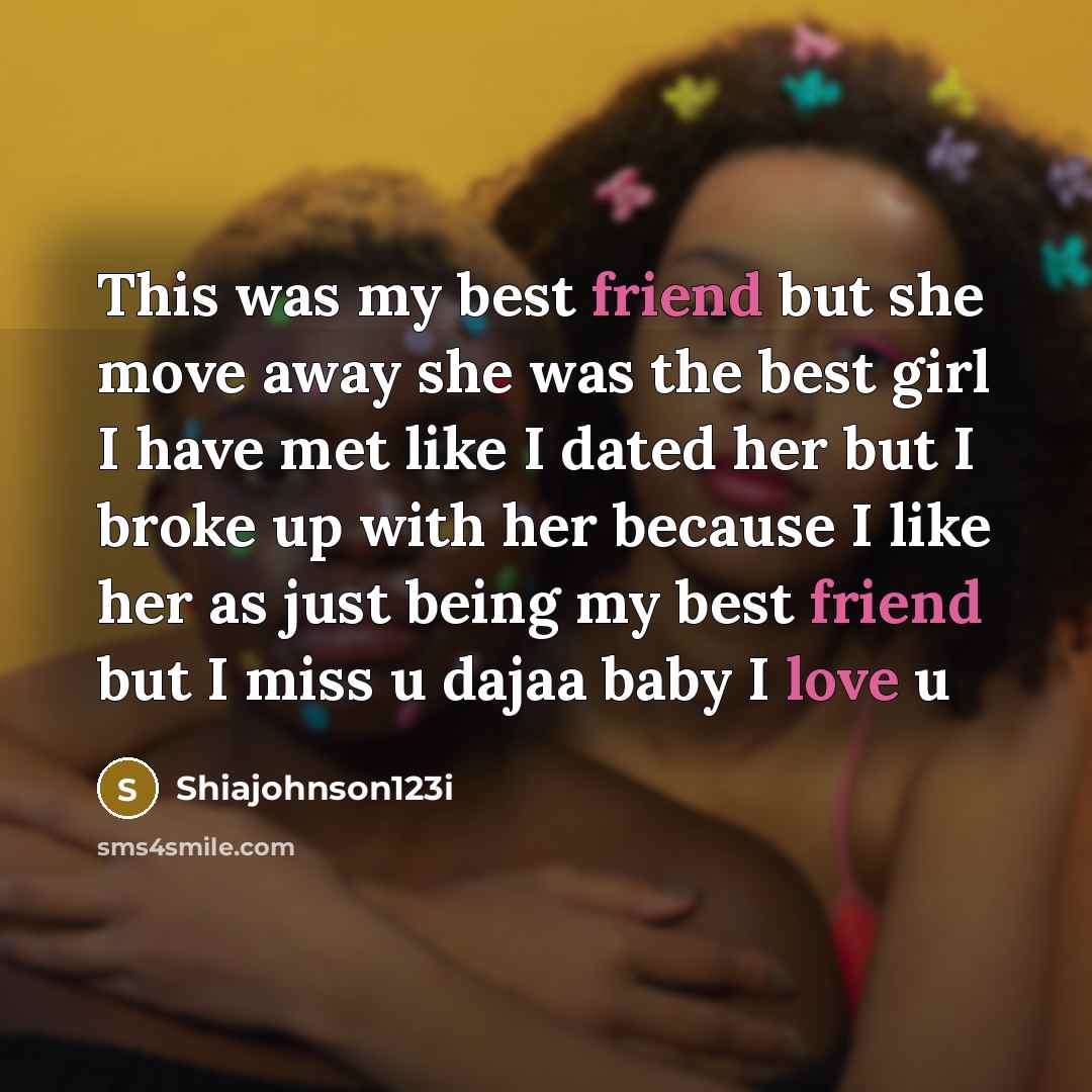 “This was my best friend but she move away she…” quote by Shiajohnson123i