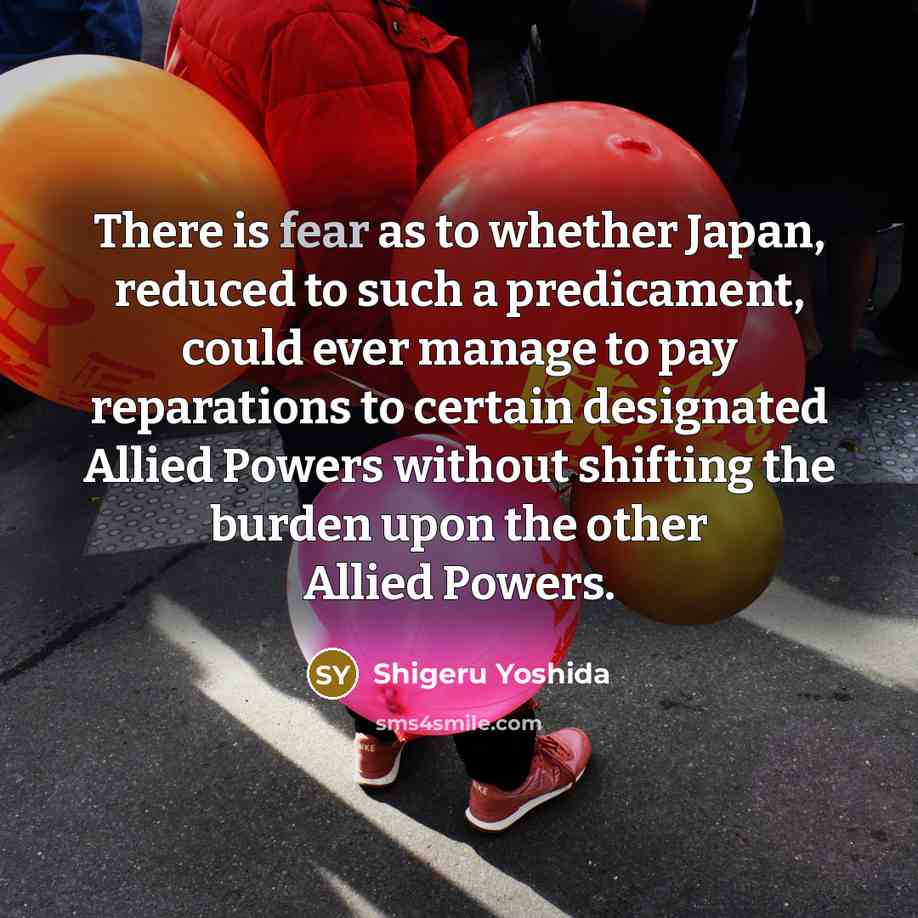“There is fear as to whether Japan, reduced to such…” quote by Shigeru Yoshida