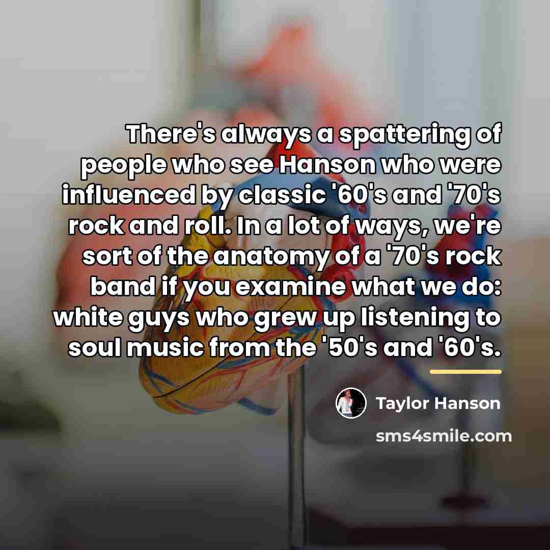 “There's always a spattering of people who see Hanson who…” quote by Taylor Hanson