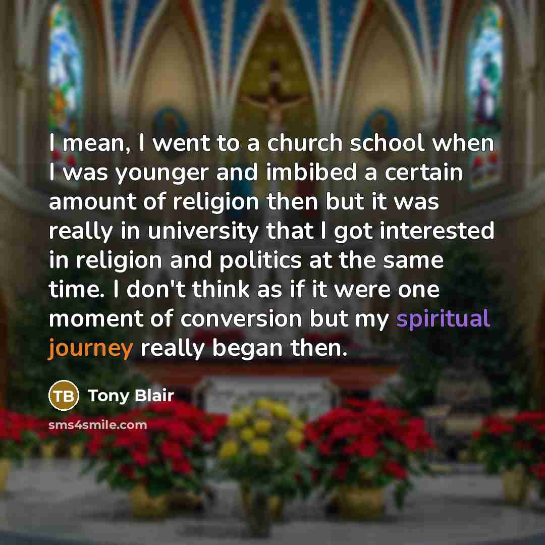 “I mean, I went to a church school when I…” quote by Tony Blair