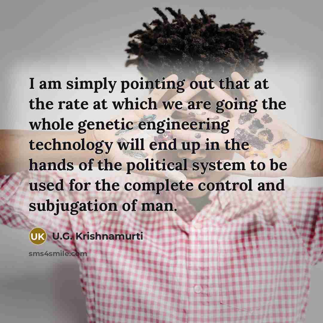 “I am simply pointing out that at the rate at…” quote by U.G. Krishnamurti