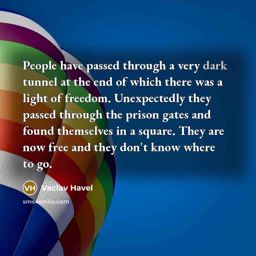 “People have passed through a very dark tunnel at the…” quote by Vaclav Havel
