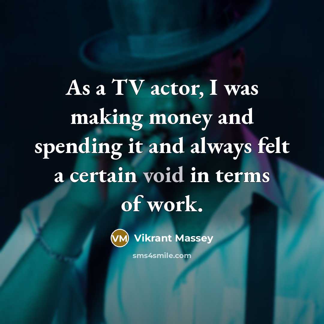“As a TV actor, I was making money and spending…” quote by Vikrant Massey