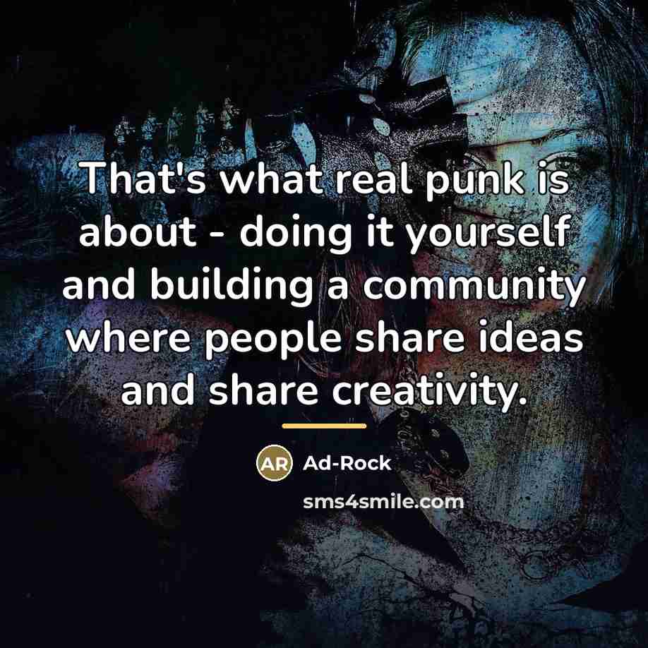 “That's what real punk is about - doing it yourself…” quote by Ad-Rock
