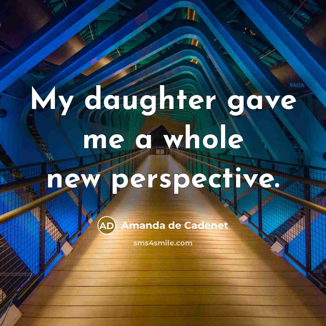 “My daughter gave me a whole new perspective.…” quote by Amanda de Cadenet