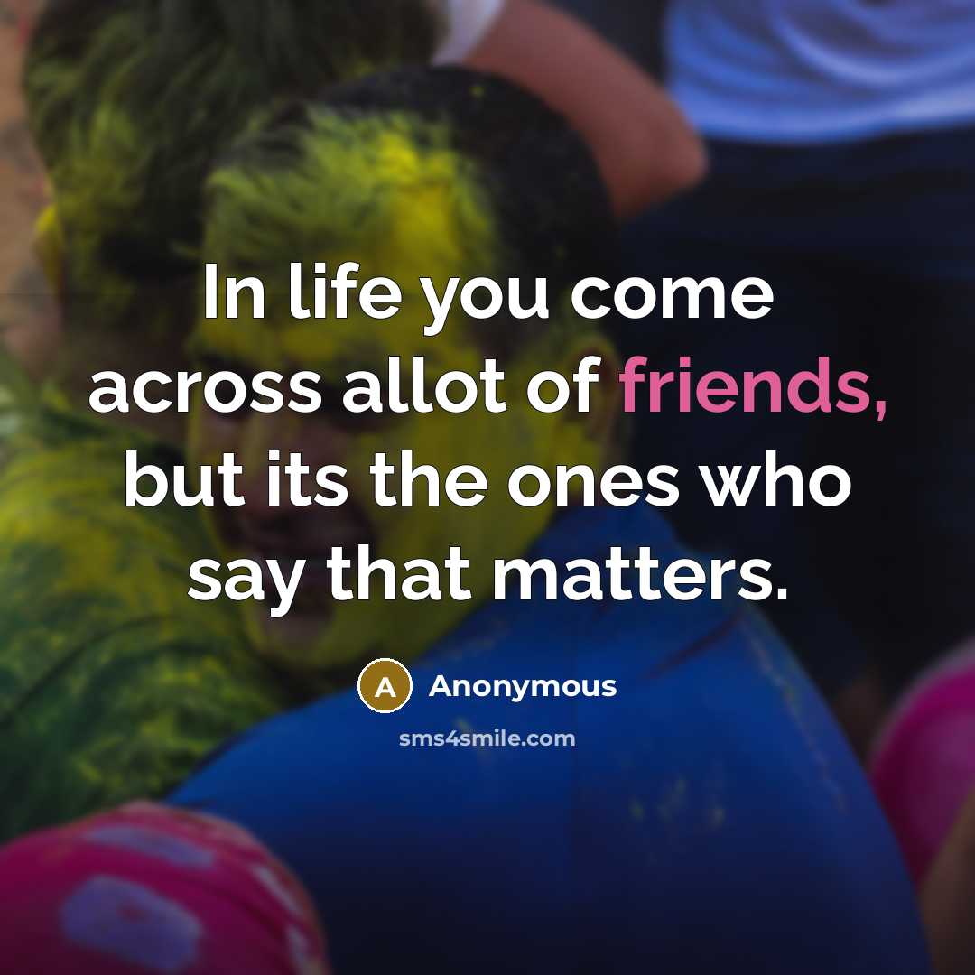 “In life you come across allot of friends, but its…” quote by Anonymous