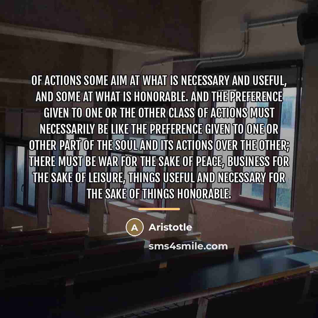 “Of actions some aim at what is necessary and useful,…” quote by Aristotle