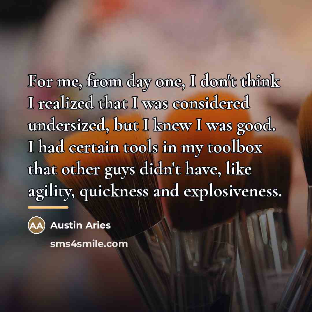 “For me, from day one, I don't think I realized…” quote by Austin Aries