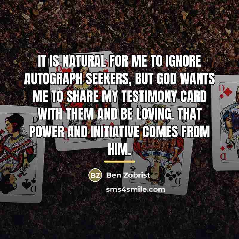 “It is natural for me to ignore autograph seekers, but…” quote by Ben Zobrist