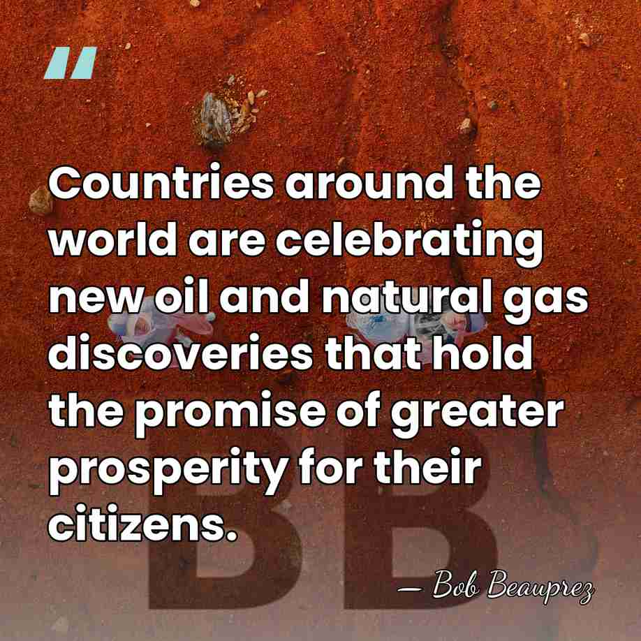 Countries around the world are celebrating new oil and natural gas discoveries&hellip; - Bob Beauprez