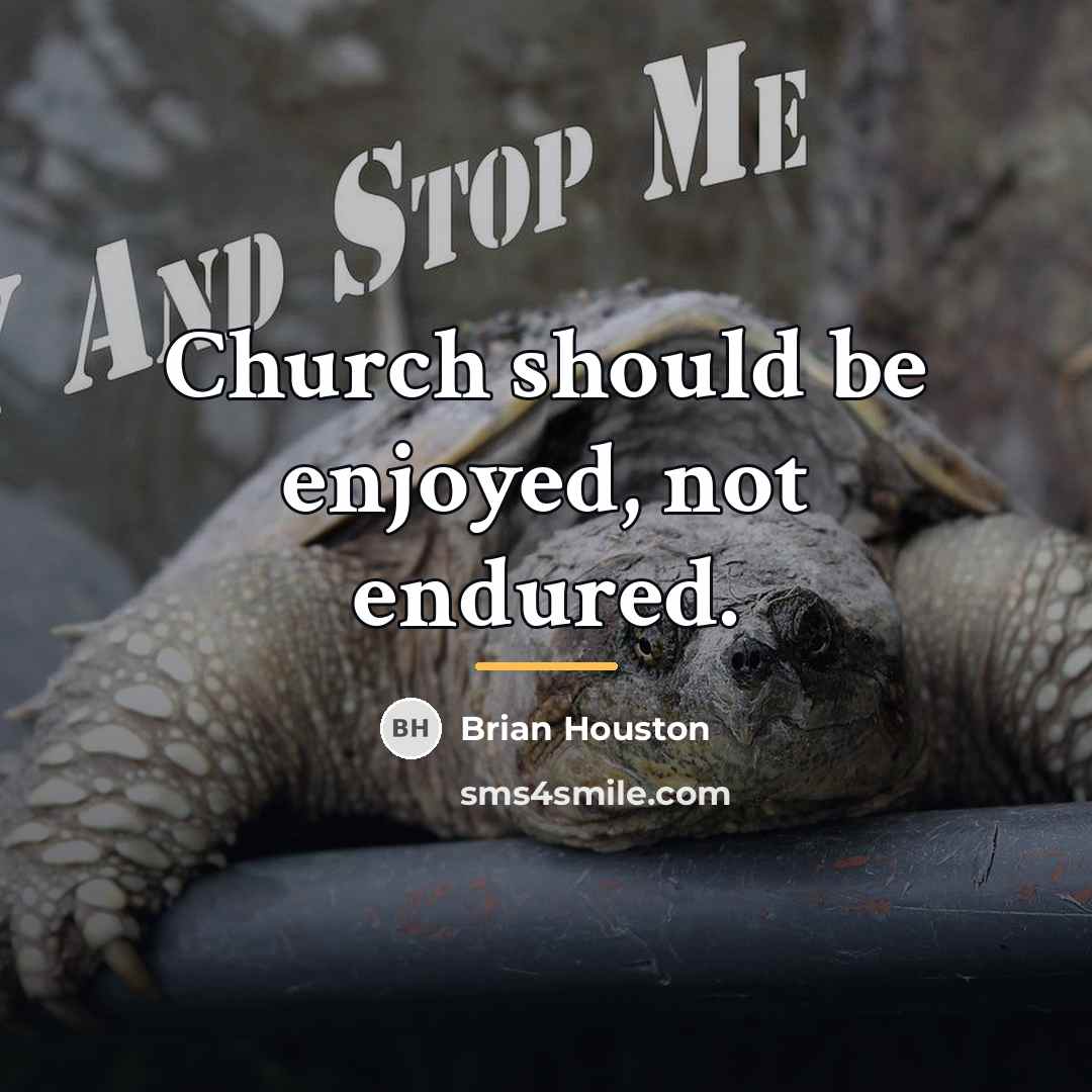 “Church should be enjoyed, not endured.…” quote by Brian Houston