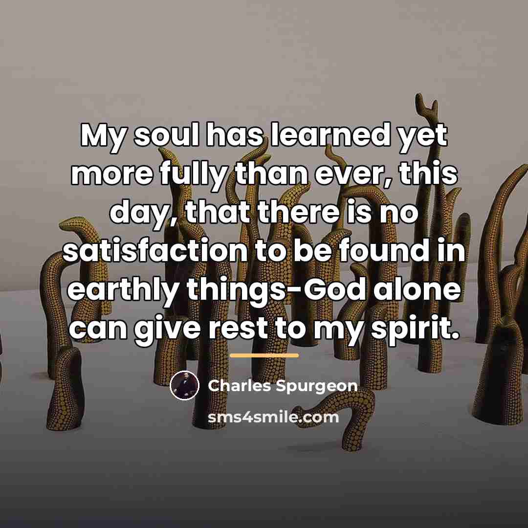 “My soul has learned yet more fully than ever, this…” quote by Charles Spurgeon