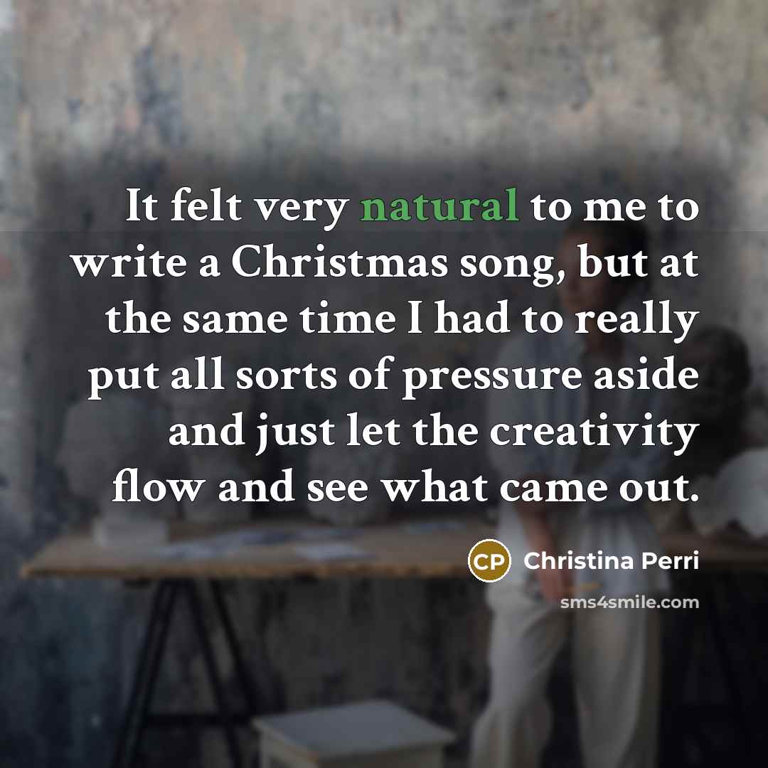 “It felt very natural to me to write a Christmas…” quote by Christina Perri
