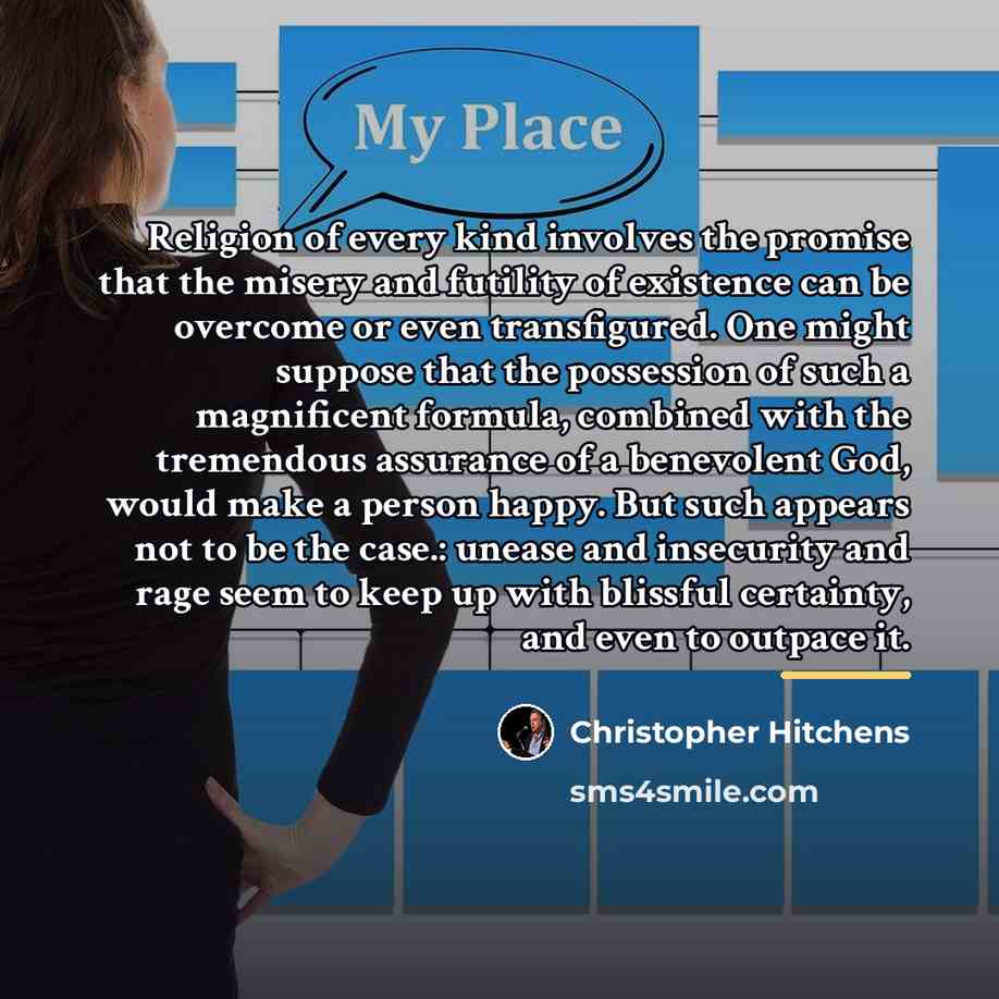 “Religion of every kind involves the promise that the misery…” quote by Christopher Hitchens