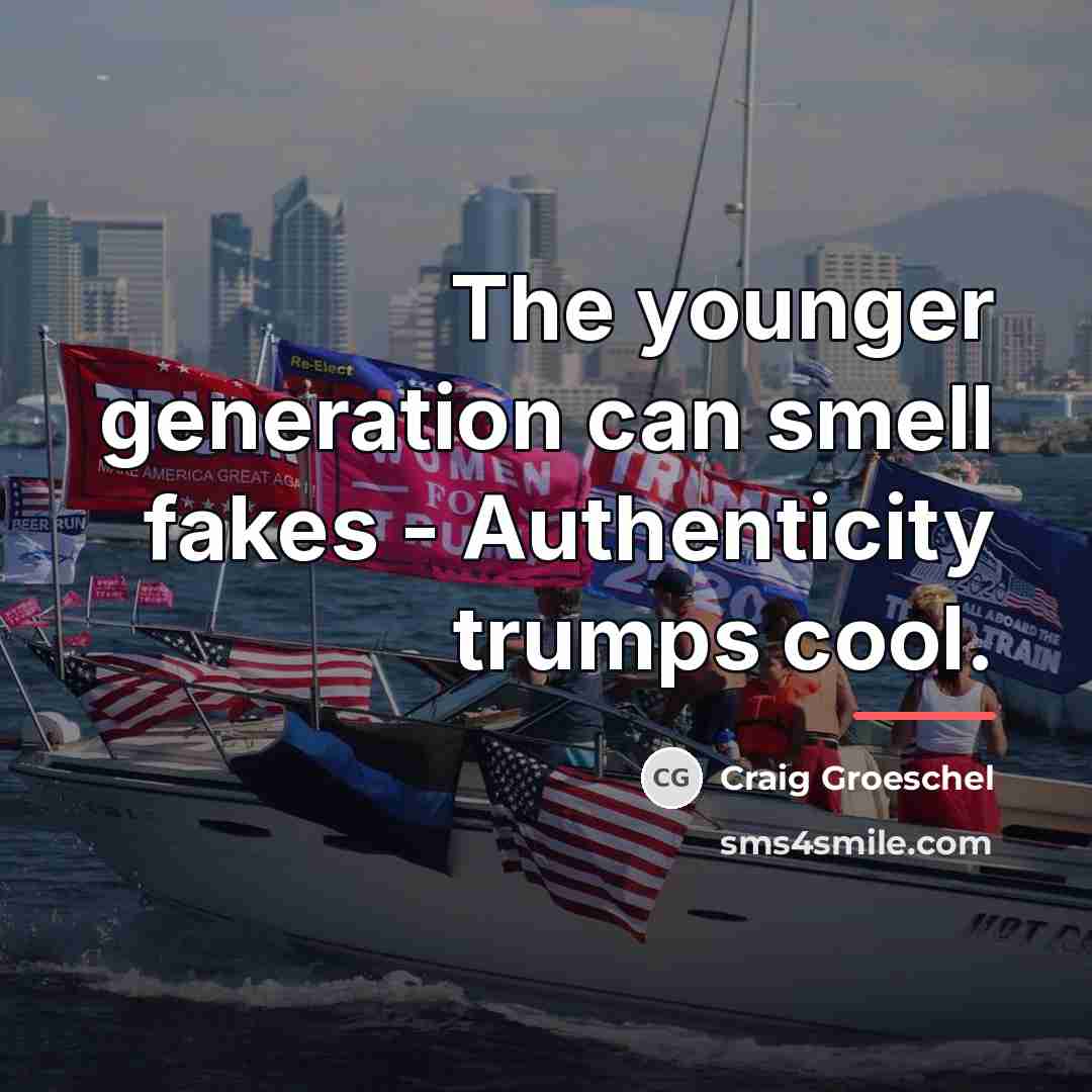 “The younger generation can smell fakes - Authenticity trumps cool.…” quote by Craig Groeschel