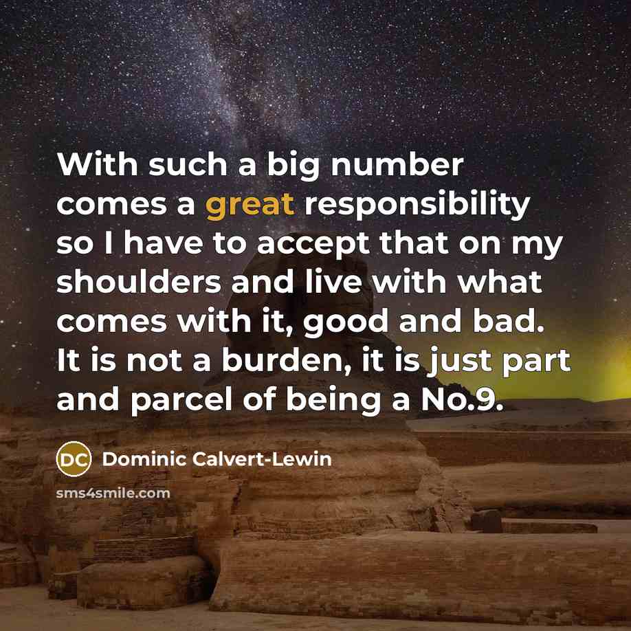 “With such a big number comes a great responsibility so…” quote by Dominic Calvert-Lewin
