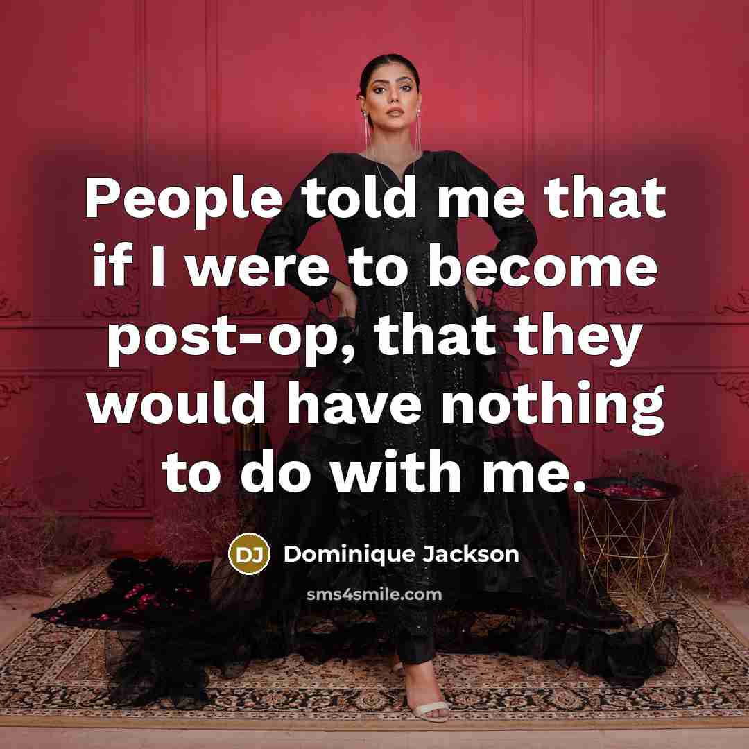 “People told me that if I were to become post-op,…” quote by Dominique Jackson