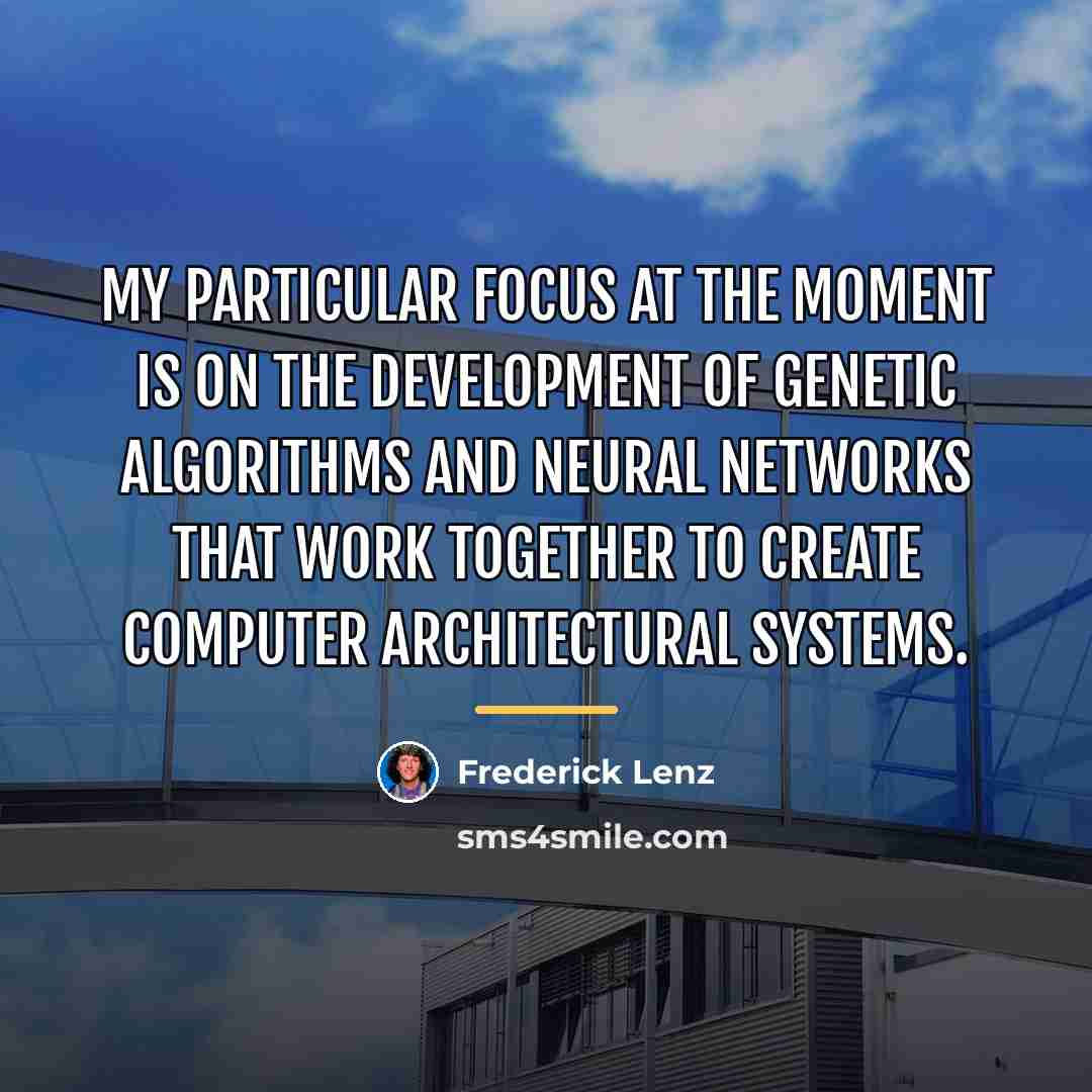 “My particular focus at the moment is on the development…” quote by Frederick Lenz
