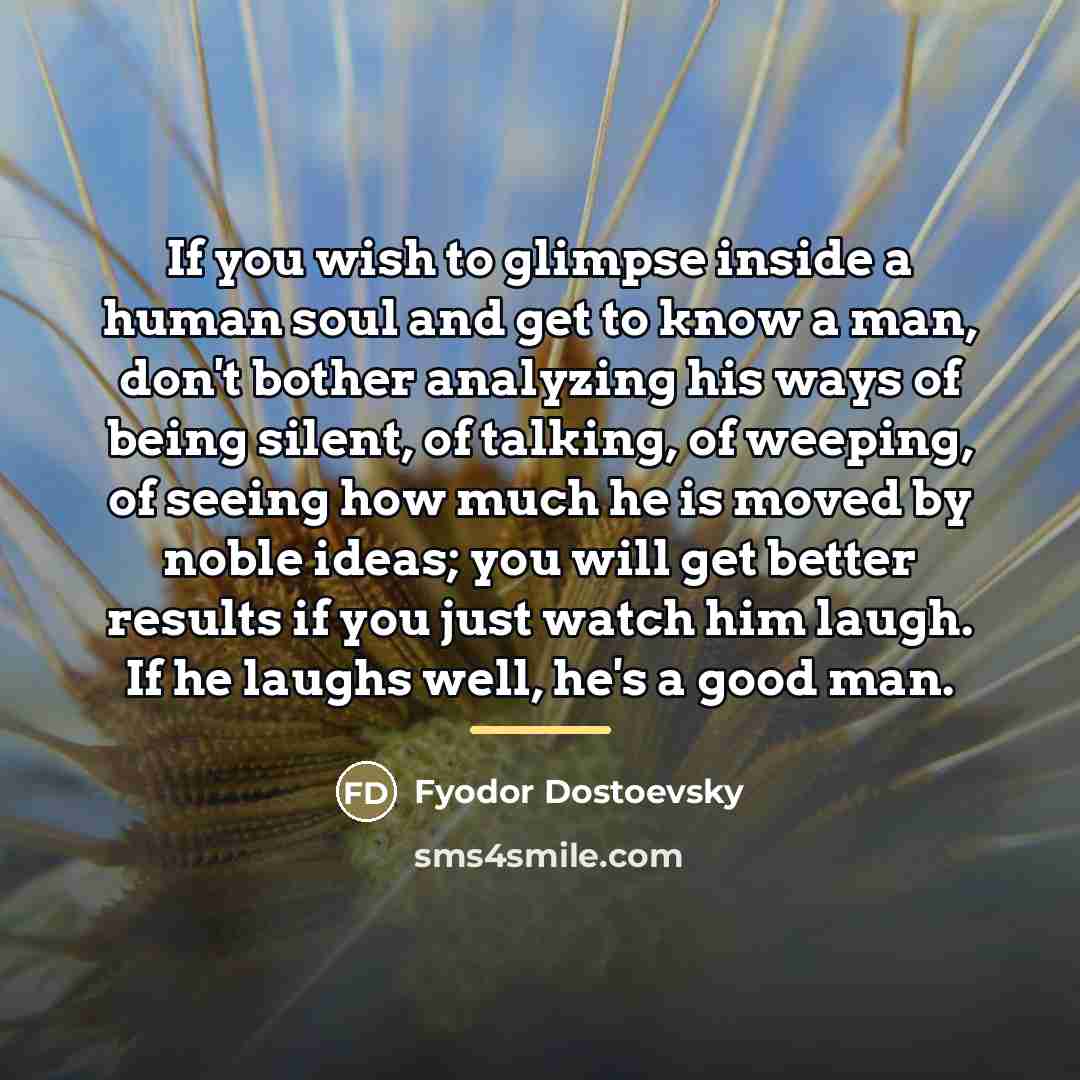 “If you wish to glimpse inside a human soul and…” quote by Fyodor Dostoevsky
