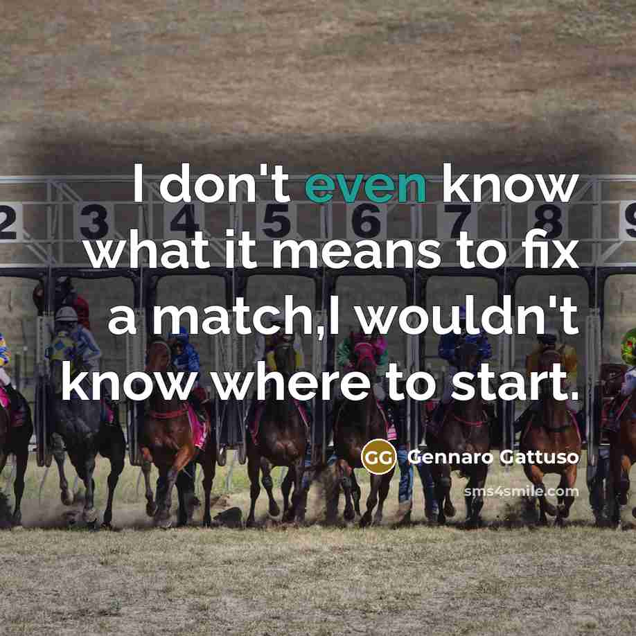 “I don't even know what it means to fix a…” quote by Gennaro Gattuso