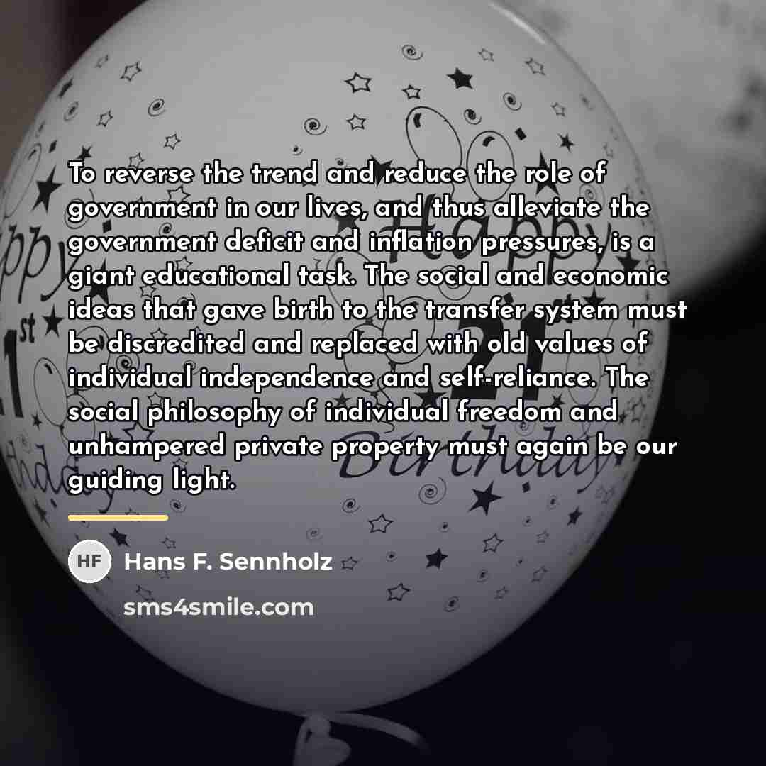 “To reverse the trend and reduce the role of government…” quote by Hans F. Sennholz