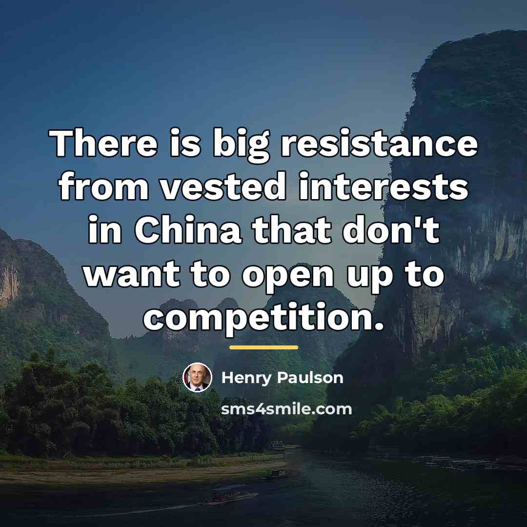 “There is big resistance from vested interests in China that…” quote by Henry Paulson