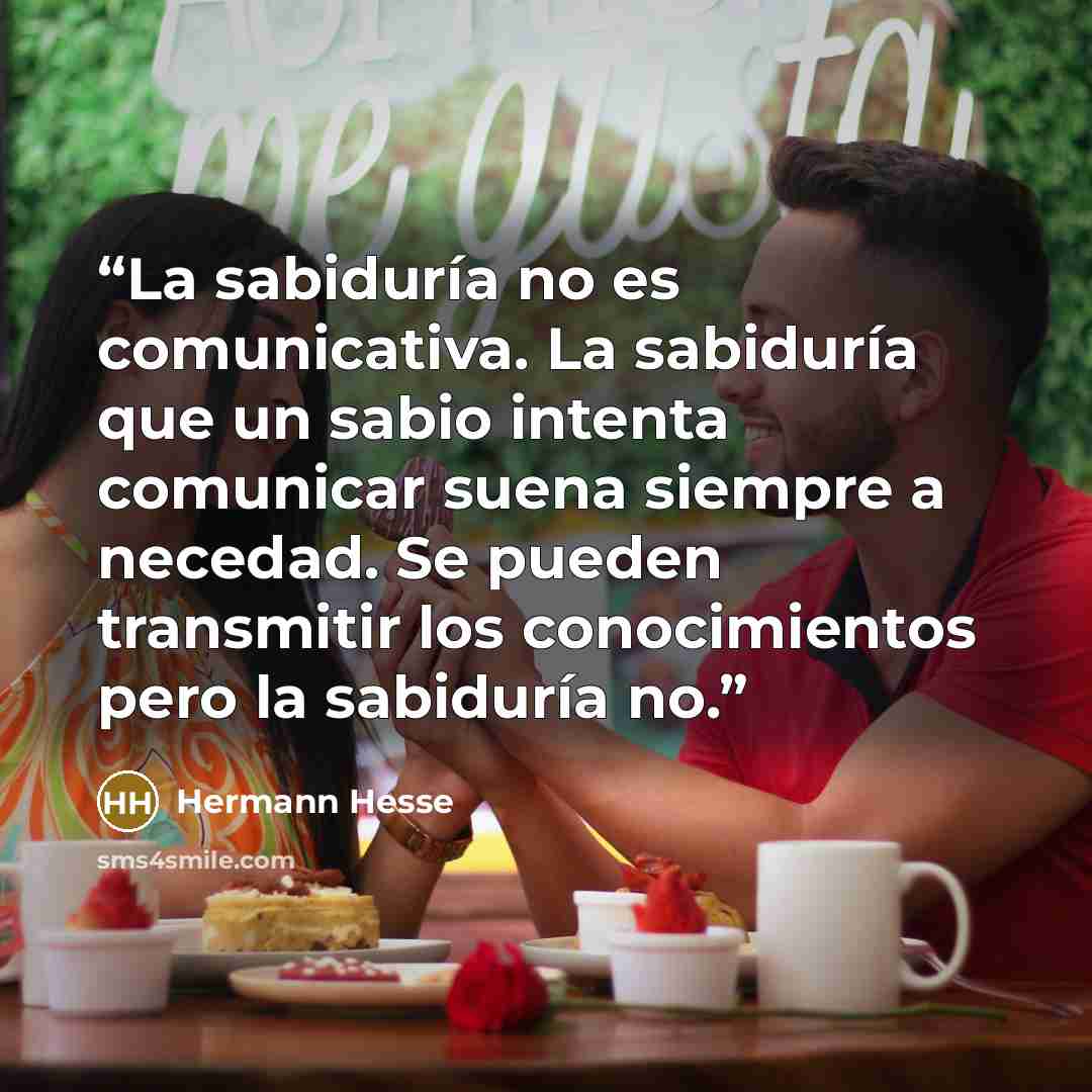 “La sabiduría no es comunicativa. La sabiduría que un sabio intenta comunicar suena siempre a necedad. Se pueden transmitir los conocimientos pero la sabiduría no.” quote by Hermann Hesse