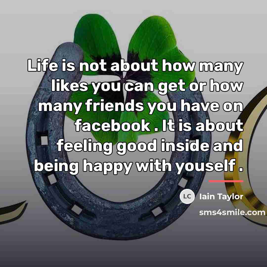 “Life is not about how many likes you can get…” quote by Iain Taylor