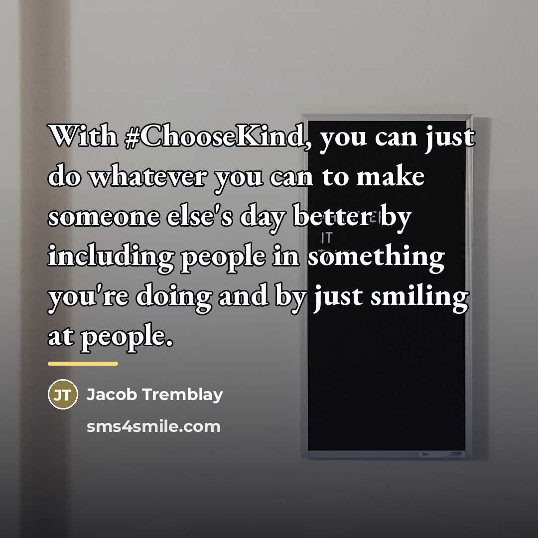 “With #ChooseKind, you can just do whatever you can to…” quote by Jacob Tremblay