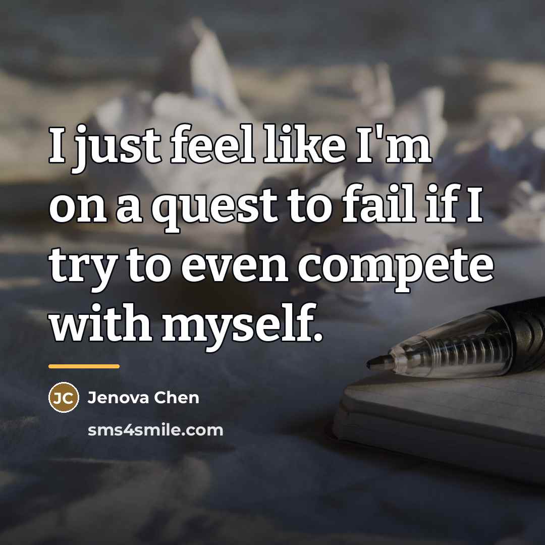 “I just feel like I'm on a quest to fail…” quote by Jenova Chen