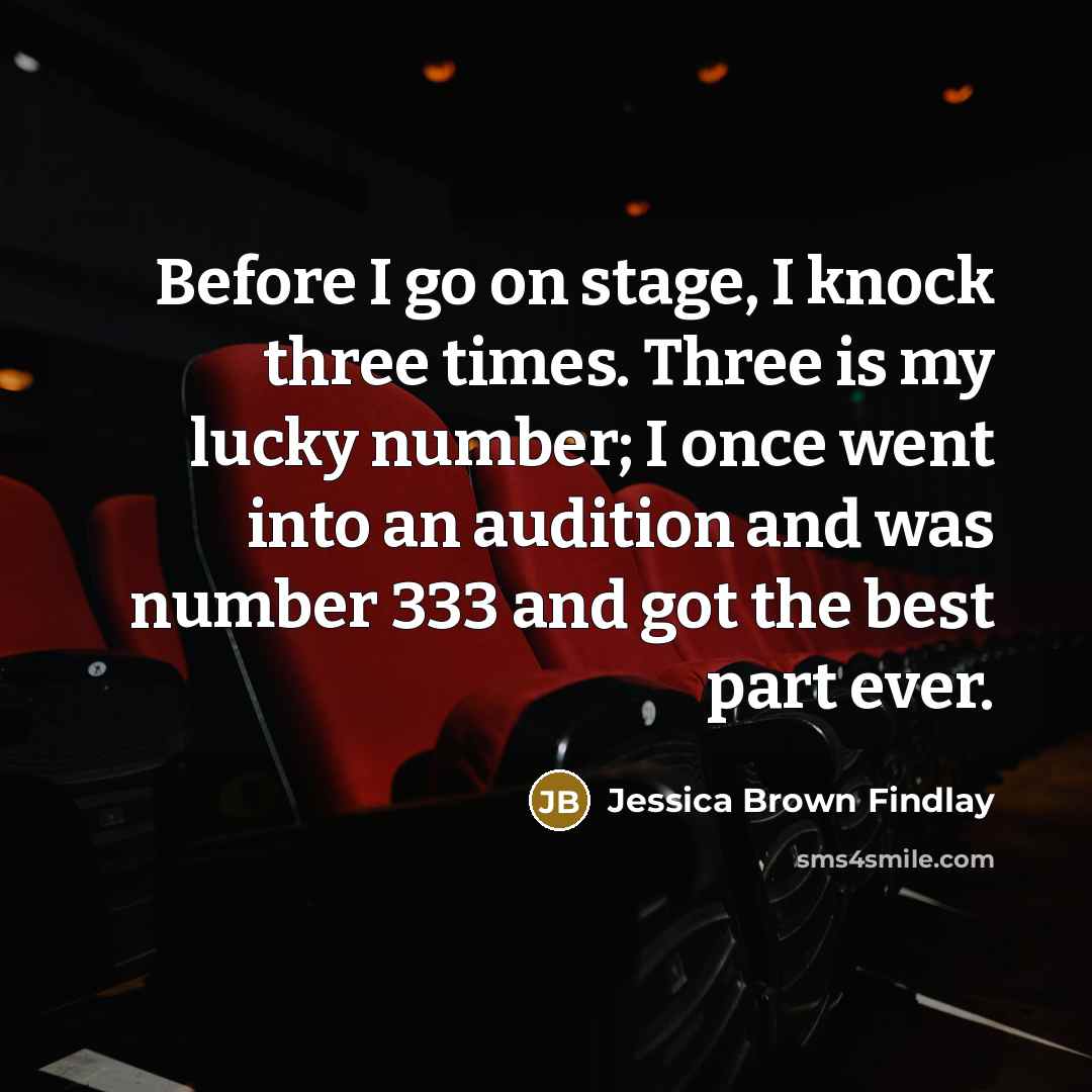 “Before I go on stage, I knock three times. Three…” quote by Jessica Brown Findlay