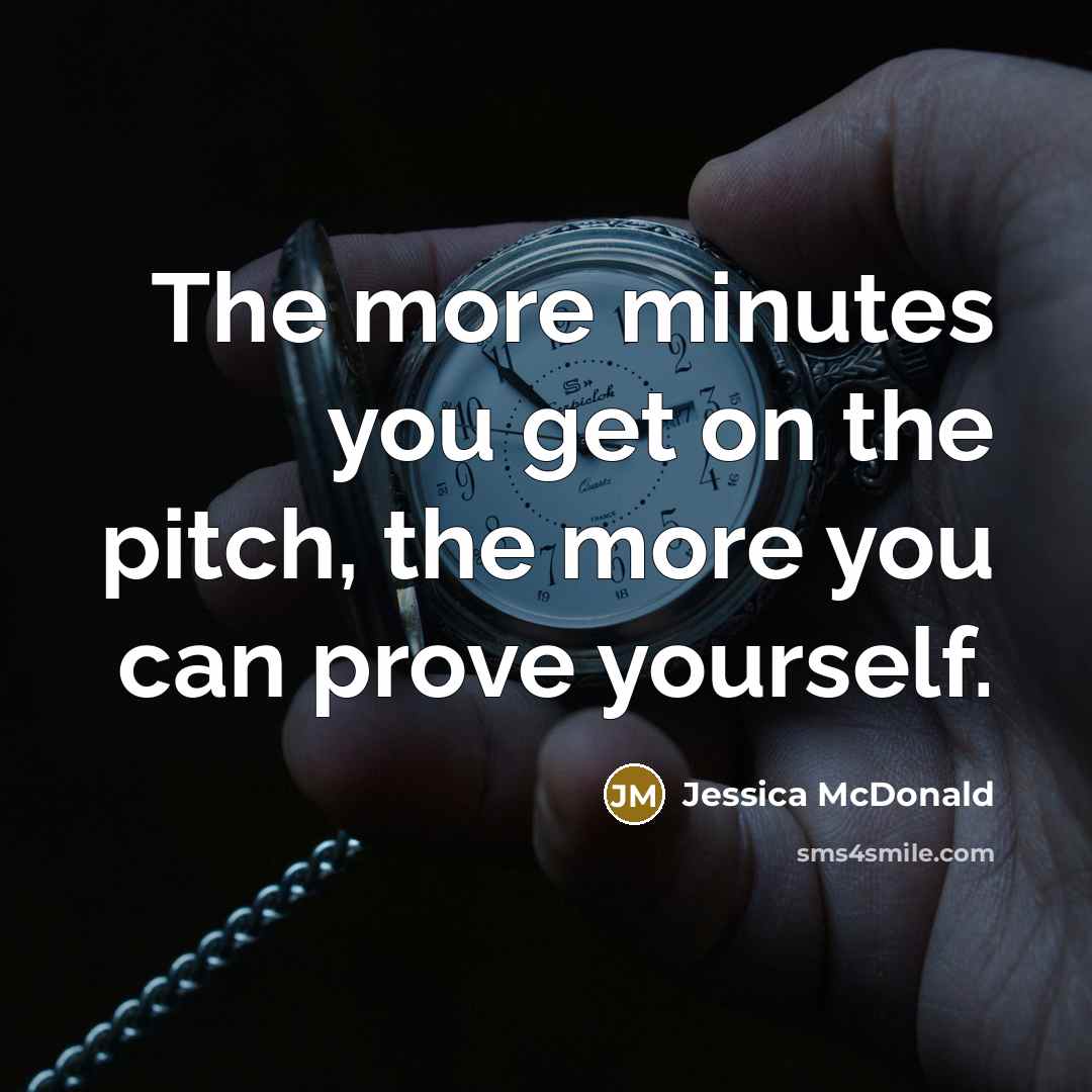 “The more minutes you get on the pitch, the more…” quote by Jessica McDonald
