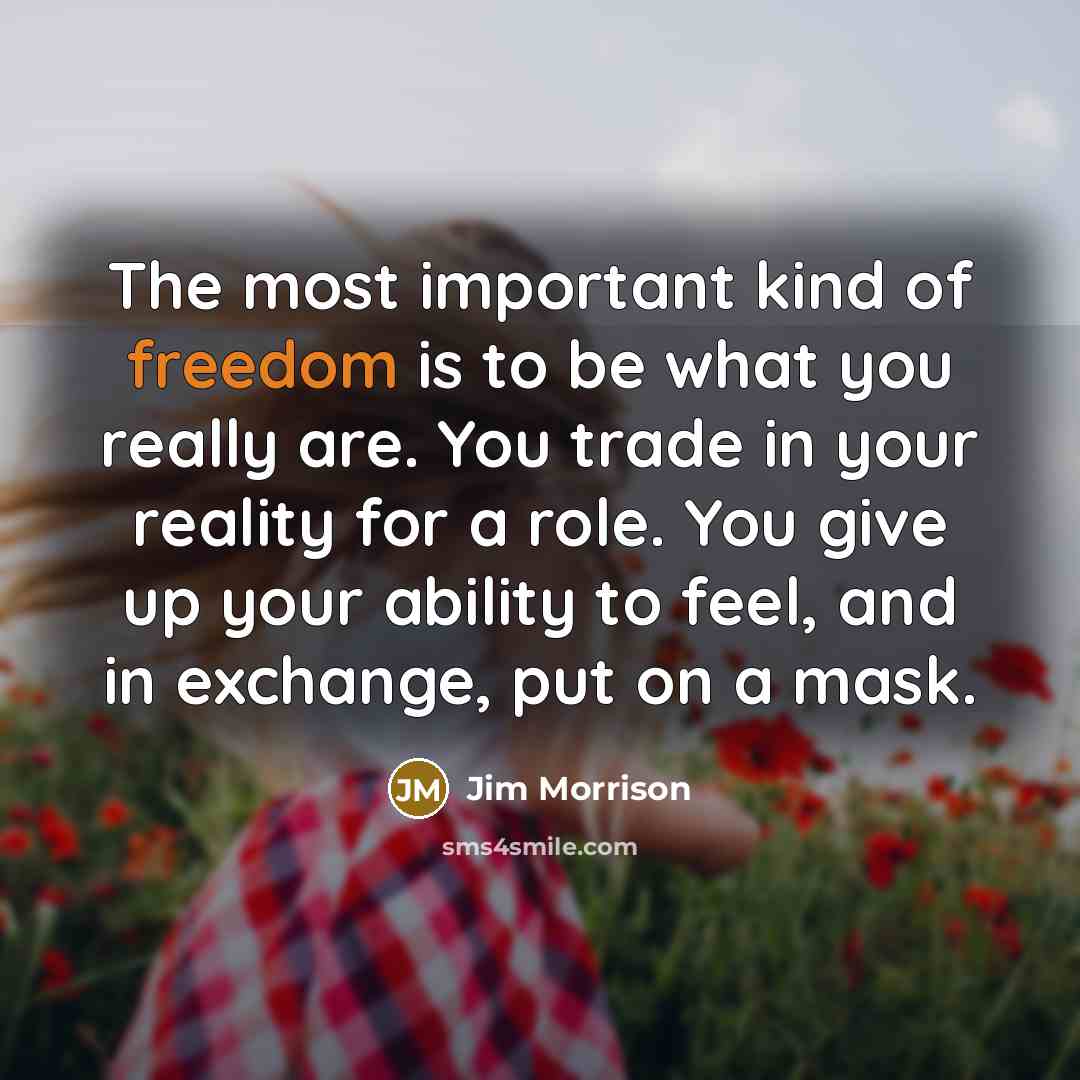 “The most important kind of freedom is to be what…” quote by Jim Morrison