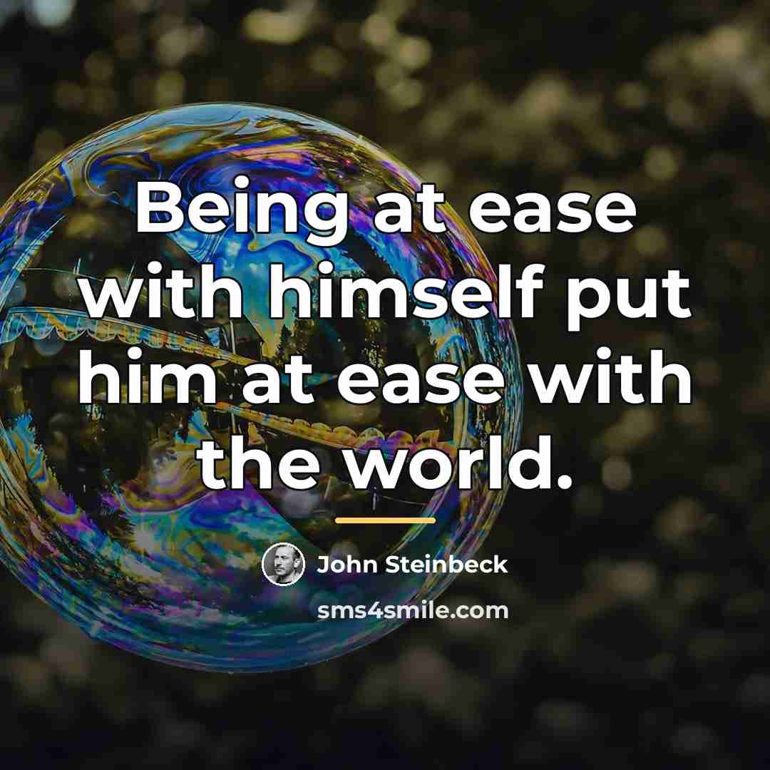 “Being at ease with himself put him at ease with…” quote by John Steinbeck